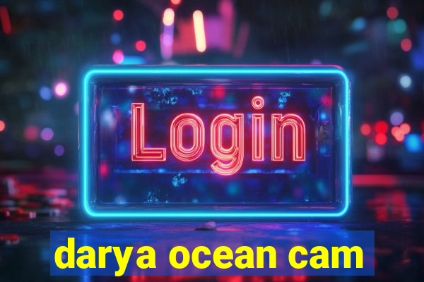 darya ocean cam